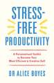 Boyes, A: Stress-Free Productivity