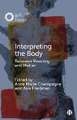 Interpreting the Body – Between Meaning and Matter