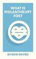 What Is Philanthropy For?