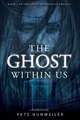 The Ghost Within Us