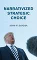 NARRATIVIZED STRATEGIC CHOICE