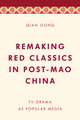 Remaking Red Classics in Post-Mao China