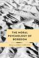 Moral Psychology of Boredom