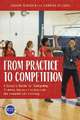 From Practice to Competition