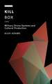 Kill Box: Military Drone Systems and Cultural Production