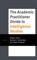 The Academic-Practitioner Divide in Intelligence Studies