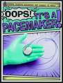 Oops! It's a Pacemaker!