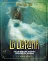 La Llorona: The Legendary Weeping Woman of Mexico