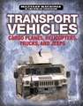 Transport Vehicles: Cargo Planes, Helicopters, Trucks, and Jeeps