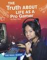 The Truth about Life as a Pro Gamer