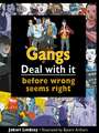 Gangs: Deal with It Before Wrong Seems Right