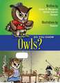 Do You Know Owls?