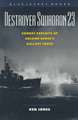 Destroyer Squadron 23: Combat Exploits of Arleigh Burke's Gallant Force