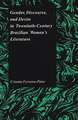 Gender Discourse and Desire in the 20th Century Brazilian Womens' Literature