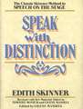 Speak with Distinction: The Classic Skinner Method to Speech on the Stage