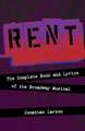 Rent: The Complete Book and Lyrics of the Broadway Musical