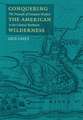 Conquering the American Wilderness: The Triumph of European Warfare in the Colonial Northeast