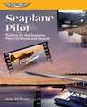 Seaplane Pilot: Training for the Seaplane Certificate and Beyond