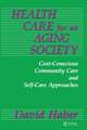 Health Care for an Aging Society: Cost-Conscious Community Care and Self-Care Approaches