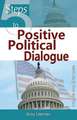 Five Steps to Positive Political Dialogue: Insights and Examples