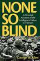 None So Blind: A Personal Failure Account of the Intelligence in Vietnam