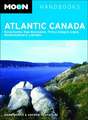 Moon Atlantic Canada: Nova Scotia, New Brunswick, Prince Edward Island, Newfoundland and Labrador