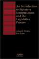 An Introduction to Statutory Interpretation and the Legislative Process (Aspen Student Treatise Series)