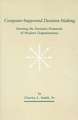 Computer-Supported Decision Making: Meeting the Decision Demands of Modern Organizations