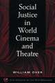 Social Justice in World Cinema and Theatre