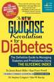 The New Glucose Revolution for Diabetes: The Definitive Guide to Managing Diabetes and Prediabetes Using the Glycemic Index