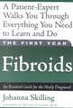 The First Year: Fibroids: An Essential Guide for the Newly Diagnosed