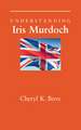 Understanding Iris Murdoch