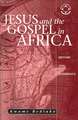 Jesus and the Gospel in Africa: History and Experience