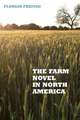 The Farm Novel in North America – Genre and Nation in the United States, English Canada, and French Canada, 1845–1945