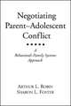 Negotiating Parent-Adolescent Conflict: A Behavioral-Family Systems Approach