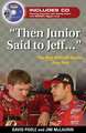 Then Junior Said to Jeff--: The Best NASCAR Stories Ever Told