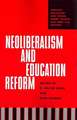 Neoliberalism and Education Reform: ""