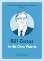 Bill Gates: In His Own Words