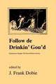 Follow de Drinkin' Gou'd