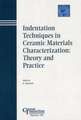 Indentation Techniques in Ceramic Materials Characterization – Ceramic Transactions V156