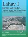 Lahav I. Pottery and Politics – The Halif Terrace Site 101 and Egypt in the Fourth Millennium B.C.E.