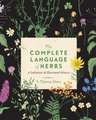 The Complete Language of Herbs