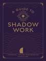 A Guide to Shadow Work