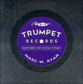 Trumpet Records: Diamonds on Farish Street