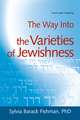 The Way Into the Varieties of Jewishness: Ancient Role Models for Sacred Relationships