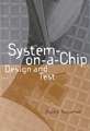 System-On-A-Chip: Design and Test