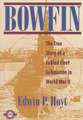 Bowfin: The True Story of a Fabled Fleet Submarine in World War II