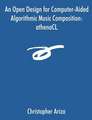 An Open Design for Computer-Aided Algorithmic Music Composition
