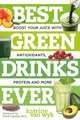 Best Green Drinks Ever – Boost Your Juice with Protein, Antioxidants and More