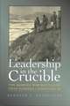 Leadership in the Crucible: The Korean War Battles of Twin Tunnels & Chipyong-Ni